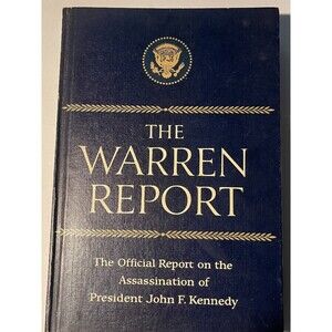 The Warren Report The Official Report Assassination of President John F Kennedy